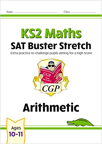 KS2 Maths SAT Buster Stretch: Arithmetic (for the 2024 tests) (CGP SATS Higher)